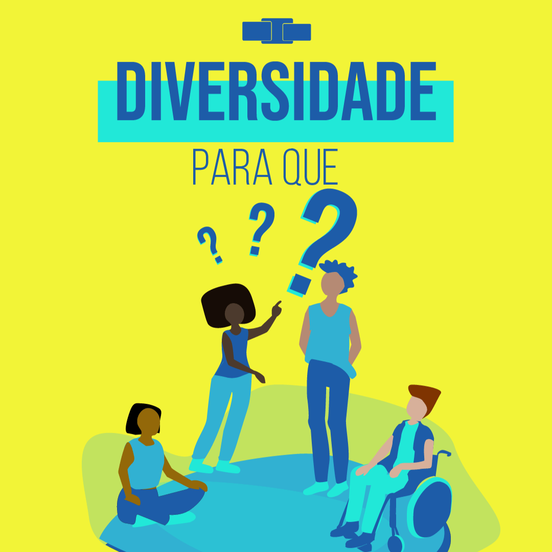 Diversidade pra quê? - Conexão Talento