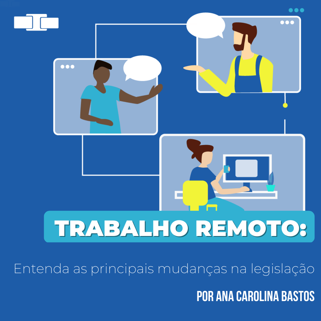 Trabalho Remoto Entenda As Principais Mudanças Na Legislação Conexão Talento 8120